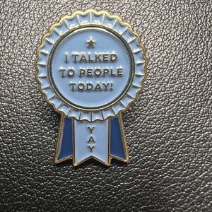 I Talked to People Today Award Ribbon Enamel Pin